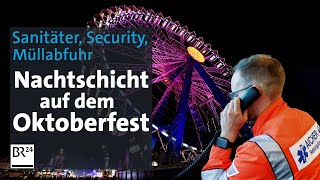 Helden der Nacht Sanitäter Security amp Müllabfuhr auf dem Oktoberfest  Abendschau Reportage  BR24 [upl. by Hguh]