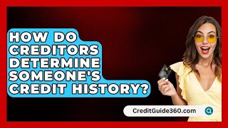 How Do Creditors Determine Someones Credit History  CreditGuide360com [upl. by Amahcen]