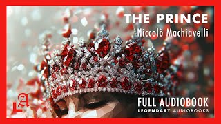 The Prince by Niccolò Machiavelli Full Audiobook  Legendary Audiobooks [upl. by Doubler]