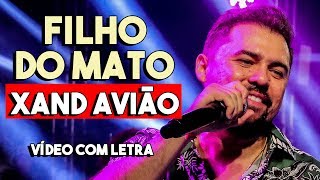 FILHO DO MATO Com Letra XAND AVIÃO  CD Ao Vivo em Currais NovosRN 2018 [upl. by Seravart]