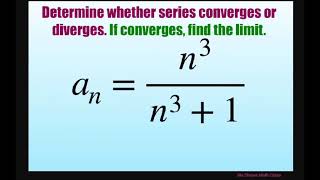 Determine whether sequence converges or diverges if converges find limit n3 n3 1 [upl. by Athalie]