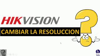 Hikvision  Cambiar la resolucion del grabador [upl. by Fiora654]