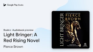 Light Bringer A Red Rising Novel by Pierce Brown · Audiobook preview [upl. by Yvel]