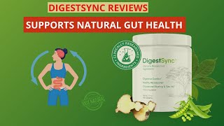 DIGESTSYNC REVIEWS ⛔ALERT⛔ SUPPORTS NATURAL GUT HEALTH  DIGESTSYNC [upl. by Aeli126]