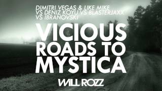 Dimitri Vegas amp Like Mike vs Deniz Koyu vs Blasterjaxx vs Ibranovski  Vicious Roads To Mystica [upl. by Dennett]