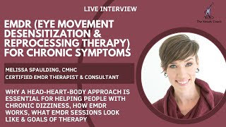 EMDR therapy for trauma and chronic dizziness interview with Melissa Spaulding CMHC [upl. by Gisser]