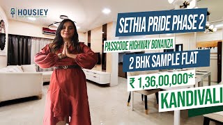 Sethia Passcode Highway Bonanza  2 BHK Sample Flat Tour  Sethia Pride Phase 2 Kandivali East [upl. by Nims830]