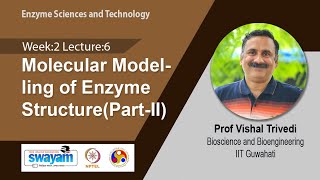 Lec 11 Molecular Modelling of Enzyme StructurePartII [upl. by Elad265]