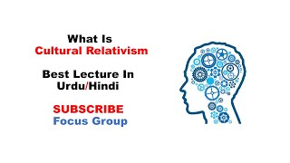 What is Cultural Relativism  Sociology  Lecture in UrduHindi [upl. by Baalbeer]