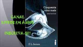 AUDIOLIVRO 50 TONS MAIS ESCUROS  PARTE 1  AUTORA E L JAMES [upl. by Ikiv]