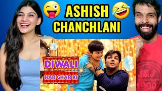 Diwali Har Ghar Ki  Ashish Chanchlani Reaction  Funny [upl. by Towne]