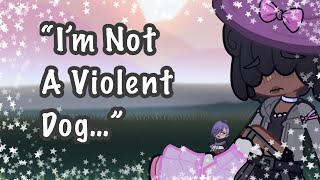 “I’m Not A Violent Dog…”  Gt Gacha Skit Pt 2 of Quinn Meets Grace [upl. by Akela]