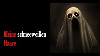 Meine schneeweißen Haare  Bayerischer Horror Weizgeschichte Grusel Creepypasta [upl. by Aseefan]