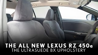 Lexus RZ 450e The Ultrasuede Upholstery [upl. by Zildjian60]