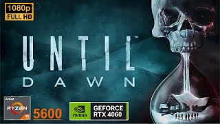 UNTIL DAWN Gameplay and Benchmark on RTX 4060 Ryzen 5 5600 [upl. by Leirbma]