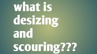 What is desizing and scouring Desizing and scouring Textile HuB [upl. by Siraj]