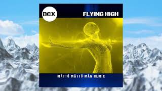 DCX  Flying High Mättö Mättö Män Remix clip [upl. by Audris]