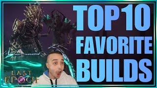 My Top 10 Favorite Builds For Last Epoch 10 Launch [upl. by Nara647]