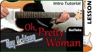 How to play OH PRETTY WOMAN 😎 Intro  Roy Orbison  GUITAR Lesson 🎸  GuiTabs 099 B [upl. by Enitsyrhc854]