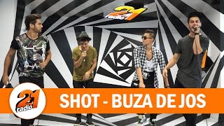 SHOT  Buza de jos LIVE  RADIO 21 [upl. by Wilson]