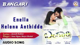 Bangari I quotYenella Helonaquot Audio Song I Yogesh Ragini Dwivedi I Akshaya Audio [upl. by Ajnin]