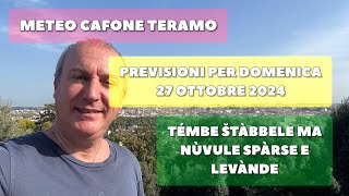 Meteo Cafone Teramo Previsioni domenica 27 ottobre 2024 Témbe štàbbele ma nùvule spàrse e levànde [upl. by Kam366]