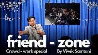 Friendzone  Stand Up Comedy by Vivek Samtani [upl. by Bobbi504]