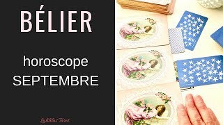 BÉLIER HOROSCOPE SEPTEMBRE 2018  BONUS TIREZ VOTRE CARTE TAROT ET VOYANCE [upl. by Munafo]