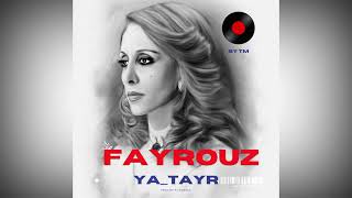 FAYROUZ Ya TayR يا طير فيروز [upl. by Seitz]