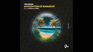 VIBE BESIDE  Anticipation Of Summer Redspace Remix Progressive House [upl. by Hameean]