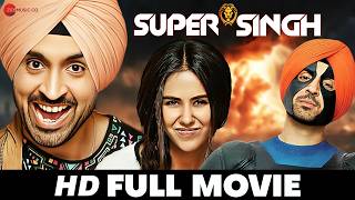 Diljit Dosanjh  Super Singh  Full Movie HD  Sonam Bajwa Pavan Malhotra  Superhit Movie 2017 [upl. by Caiaphas]