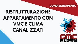 Ristrutturazione appartamento con VMC e clima Canalizzati [upl. by Erasaec]