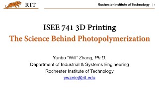 ISEE741 3D Printing  The Science Behind Photopolymerization [upl. by Vihs]