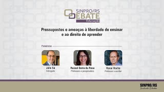 SinproRS Debate Educação  Pressupostos e ameaças à liberdade de ensinar e ao direito de aprender [upl. by Emia514]