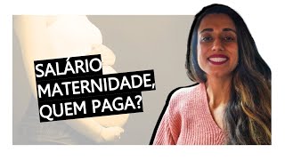 LICENÇA MATERNIDADE QUEM PAGA A EMPRESA OU INSS [upl. by Eardnaed]