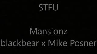 StfuBy Mansionz blackbear Mike Posner Feat Sparklyrics  download link [upl. by Ornstead]