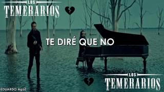 Los Temerarios te dire que no letra [upl. by Surazal]