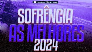 ARROCHA SOFRÊNCIA AS MELHORES 2024 [upl. by Kubetz]