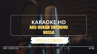 AKU BUKAN UNTUK  MU  ROSSA  KARAOKE TERBARU HD [upl. by Ailemor]