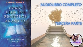 COMO LEER LOS REGISTROS AKÁSICOS L HOWE AUDIOLIBRO COMPLETO PARTE 2 registrodevida audiobook [upl. by Reviel495]