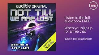 Not Till We Are Lost Audiobook Summary – Dennis E Taylor [upl. by Biddick907]