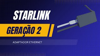 Starlink Geração 2  Adaptador Ethernet [upl. by Tsiuqram485]