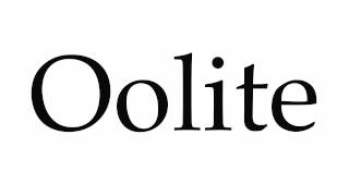 How to Pronounce Oolite [upl. by Bentlee]