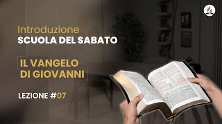 SdS  Intro  Il Vangelo di Giovanni  Lezione 7 [upl. by Ahsekyt]