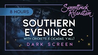 Southern Evenings Dark Screen  8 Hours of Cicadas amp Cricket Night Sounds for Sleep amp Relaxation [upl. by Royce]