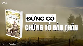 Đừng cố chứng tỏ bản thân  Sách Túp Lều Bác Tom [upl. by Linzer]