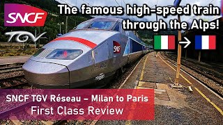 SNCF TGV  Milano to Paris via The Alps  First Class Review TGV Réseau [upl. by Pulchia]