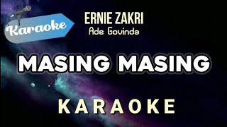 Karaoke Masing Masing – Ernie Zakri Ade Govinda Karaoke Version [upl. by Ameerak]