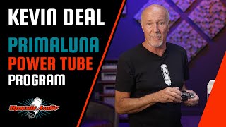 The PrimaLuna Power Tube Program w Upscale Audios Kevin Deal [upl. by Simonne]