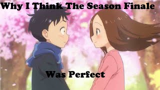 The TakagiSan Season 3 Finale Was PERFECT Heres Why [upl. by Johnathon]